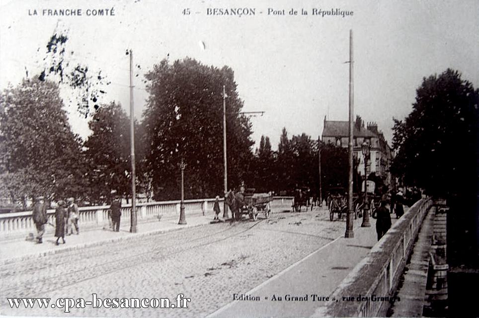LA FRANCHE-COMTÉ - 45 - BESANÇON - Pont de la République